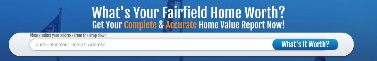 Find Your Fairfield Home's Value NOW!